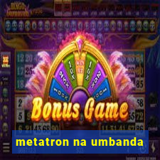 metatron na umbanda